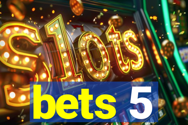 bets 5
